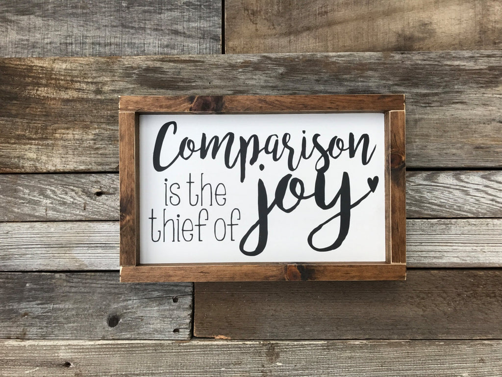 Comparison is the thief of Joy, Framed Wooden Sign (13.5" x 8")