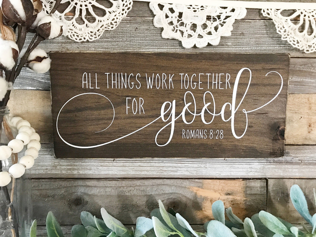 All things work together for good | Romans 8:28 | Scripture Wall Art | Bible Verse | Scripture Sign | Wooden Scripture Sign (16" x 7.25")