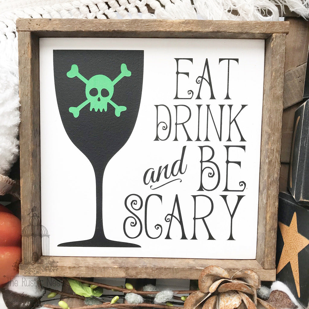 Eat, Drink and be Scary | Halloween Sign | Halloween Decor | Party Decor | Bar Sign | Table Decor | Skull Sign (8" x 8")