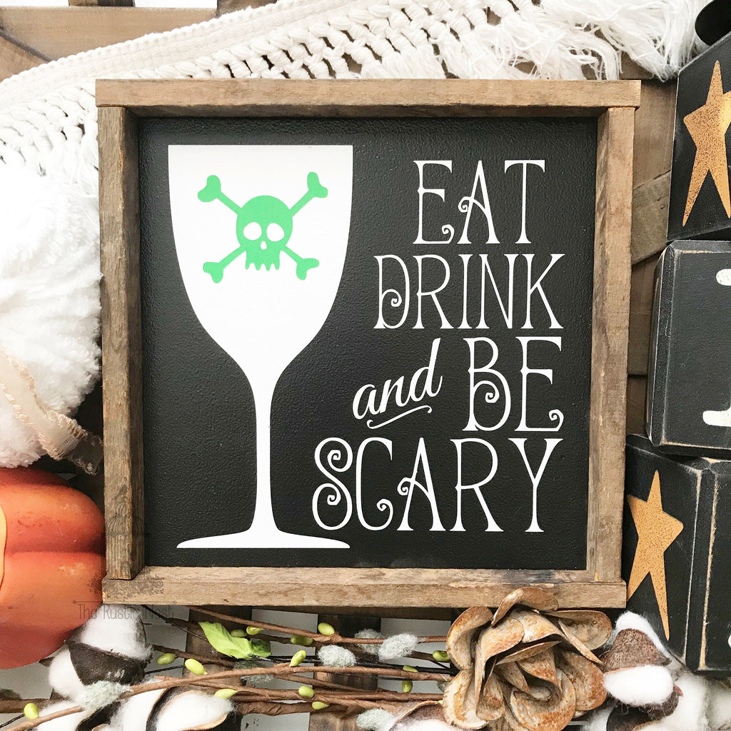 Eat, Drink and be Scary | Halloween Sign | Halloween Decor | Party Decor | Bar Sign | Table Decor | Skull Sign (8" x 8")