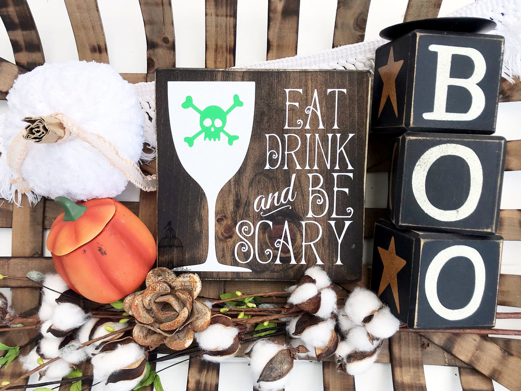 Eat, Drink and be Scary | Halloween Sign | Halloween Decor | Party Decor | Bar Sign | Table Decor | Skull Sign (7.25" x 7.25")