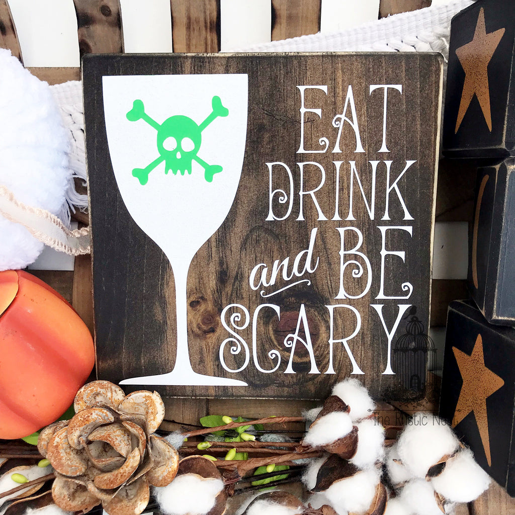 Eat, Drink and be Scary | Halloween Sign | Halloween Decor | Party Decor | Bar Sign | Table Decor | Skull Sign (7.25" x 7.25")