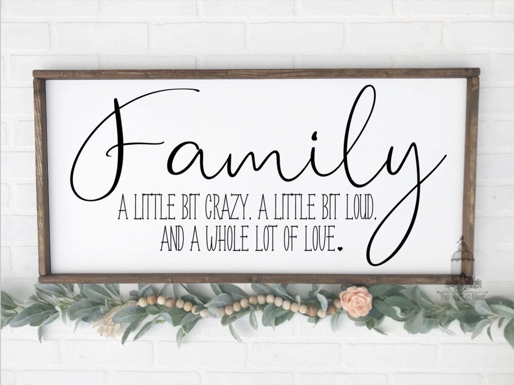 Family a little bit crazy, a little bit loud, and a whole lot of love | Family Room Sign | Living Room Sign | Whole lot of love sign