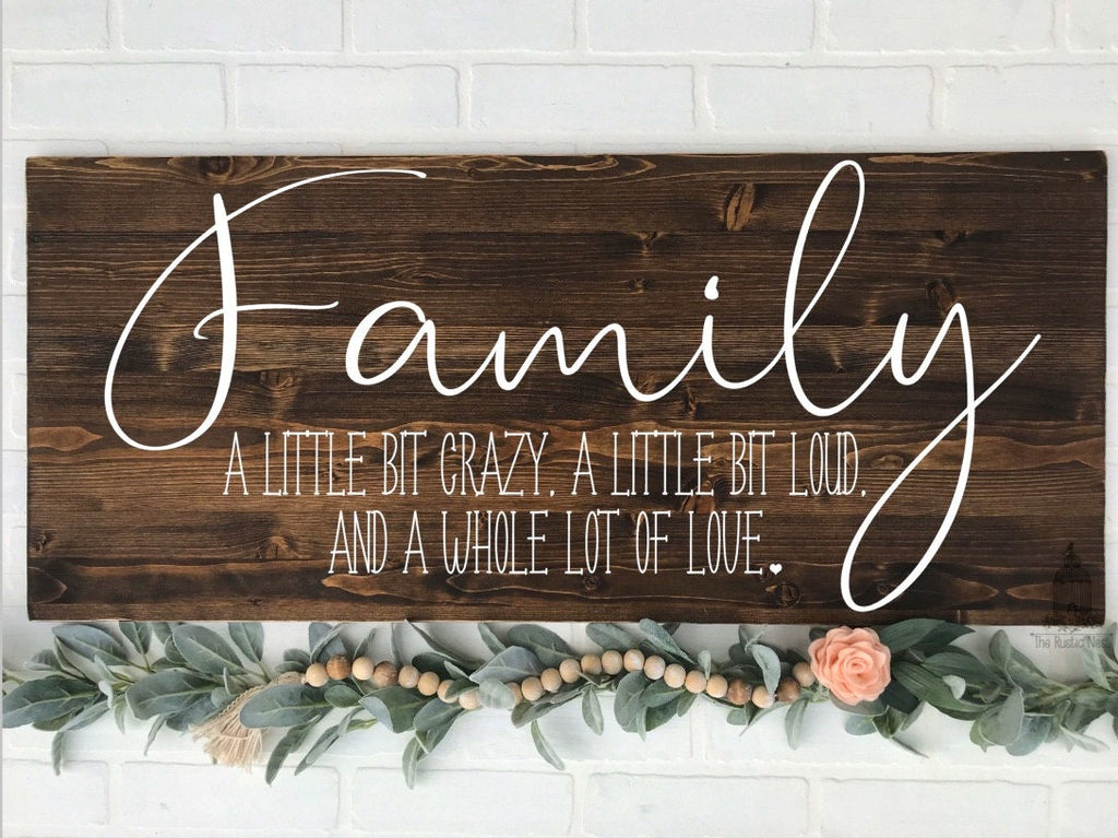 Family a little bit crazy, a little bit loud, and a whole lot of love | Family Room Sign | Living Room Sign | Whole lot of love sign