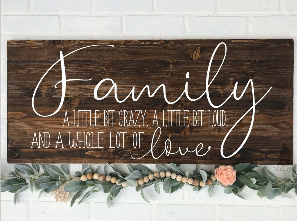 Family a little bit crazy, a little bit loud, and a whole lot of love | Family Room Sign | Living Room Sign | Whole lot of love sign