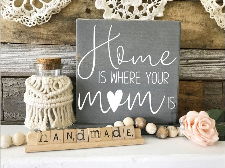 Home is where your mom is | Mother Sign | Mothers Day Sign | Mother Wood Sign | Gift for Moms | Mothers Day Gifts | Sign for Mom