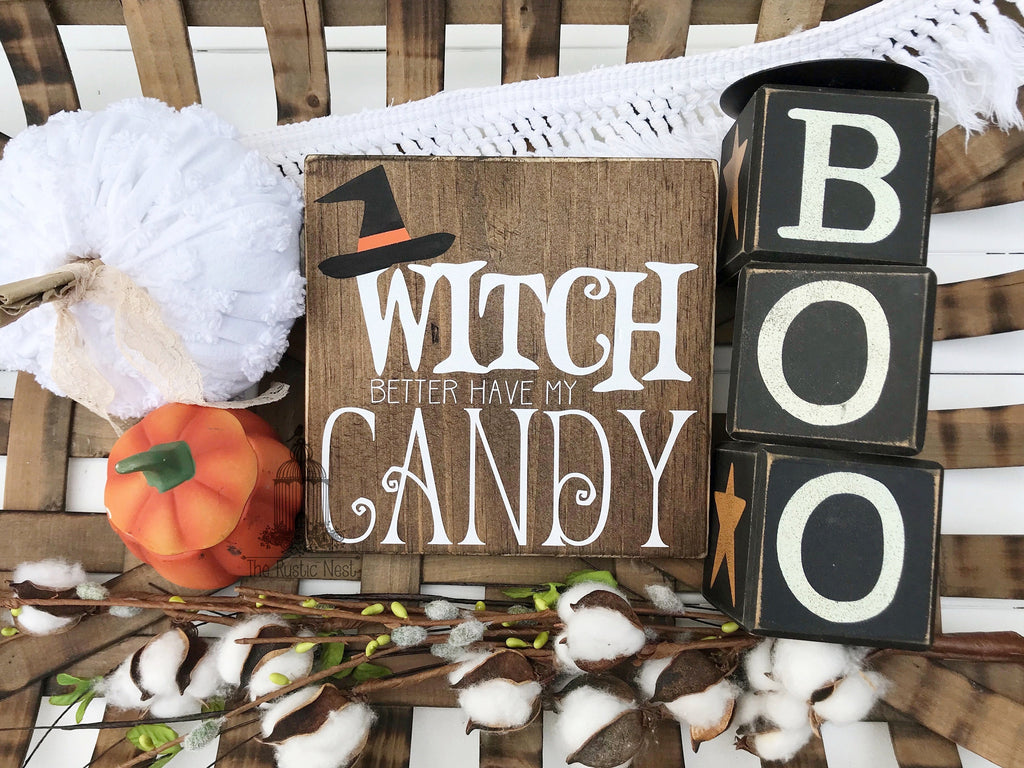 Witch better have my candy | Halloween Sign | Halloween Decor | Candy Sign | Halloween Candy Sign | Funny Halloween Sign (7.25" x 7.25")