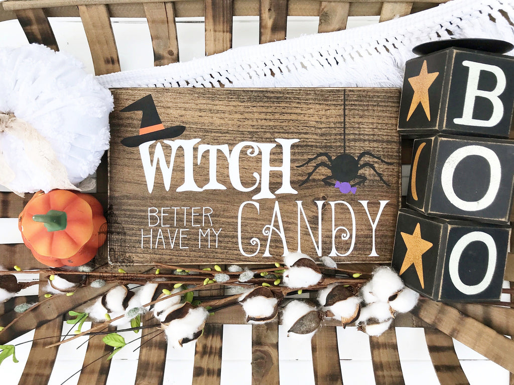 Witch better have my candy | Halloween Sign | Halloween Decor | Candy Sign | Halloween Candy Sign | Funny Halloween Sign (12" x 7.25")