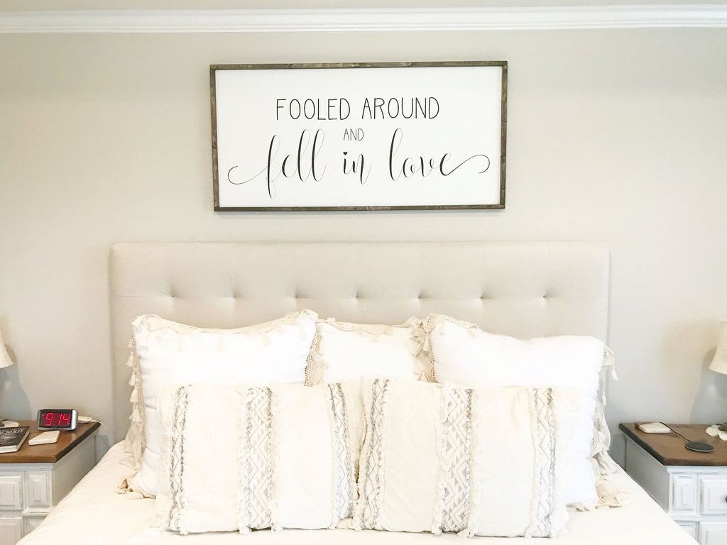 Fooled around and fell in love sign | master bedroom sign | above the bed sign | over the bed sign