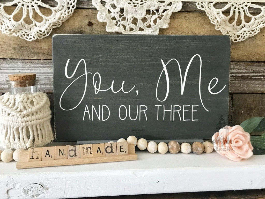 You me and our three sign | Family of three sign | Family Sign