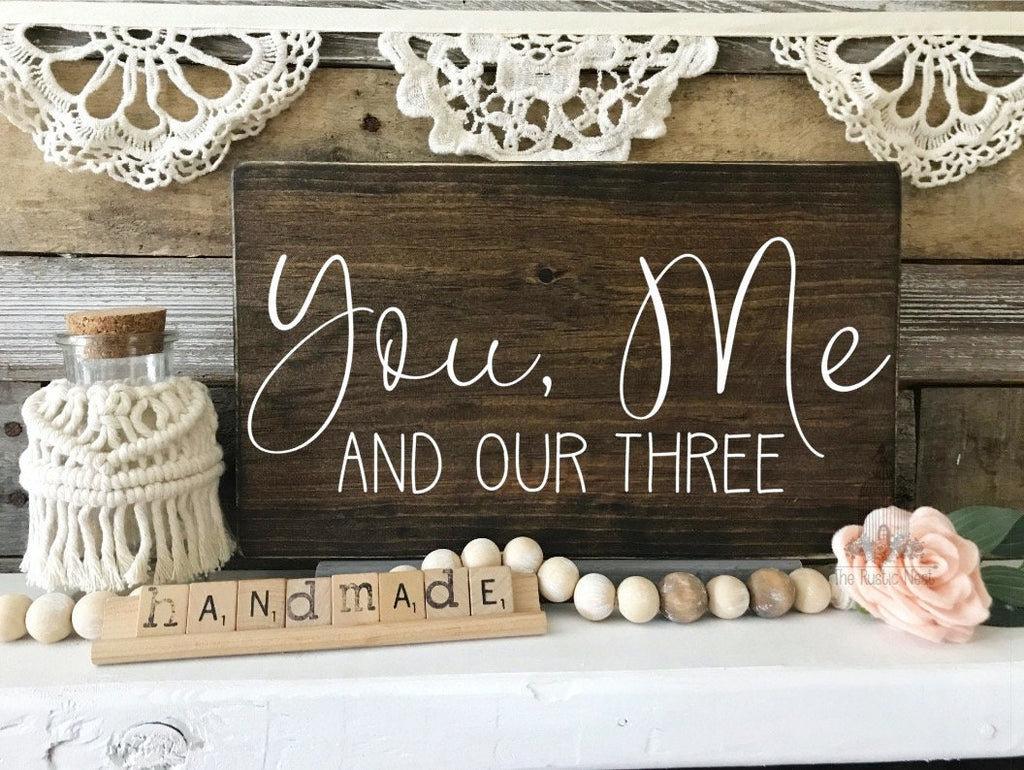 You me and our three sign | Family of three sign | Family Sign