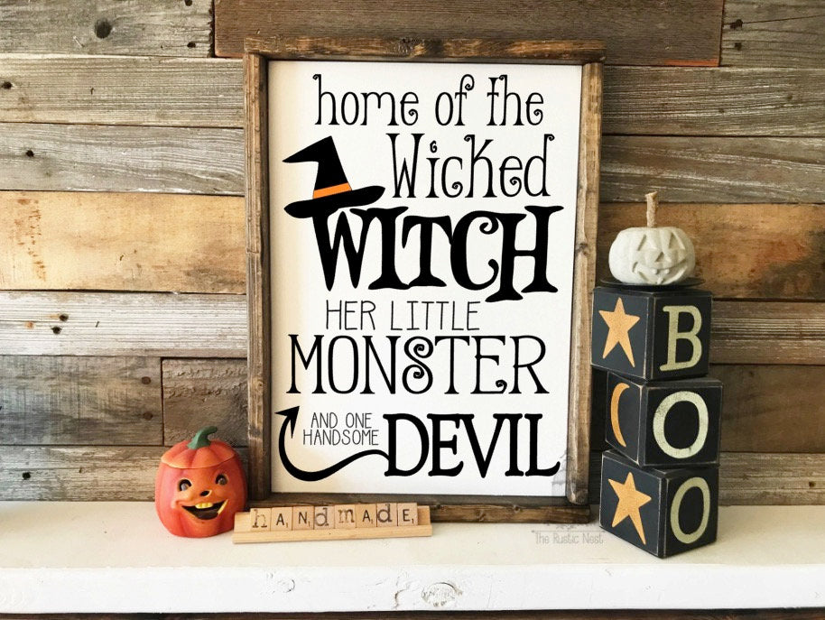 Home of the Wicked Witch, all her little Monsters and one handsome Devil Halloween Sign | Witch Sign | Halloween Sign (17.5" x 12.5")