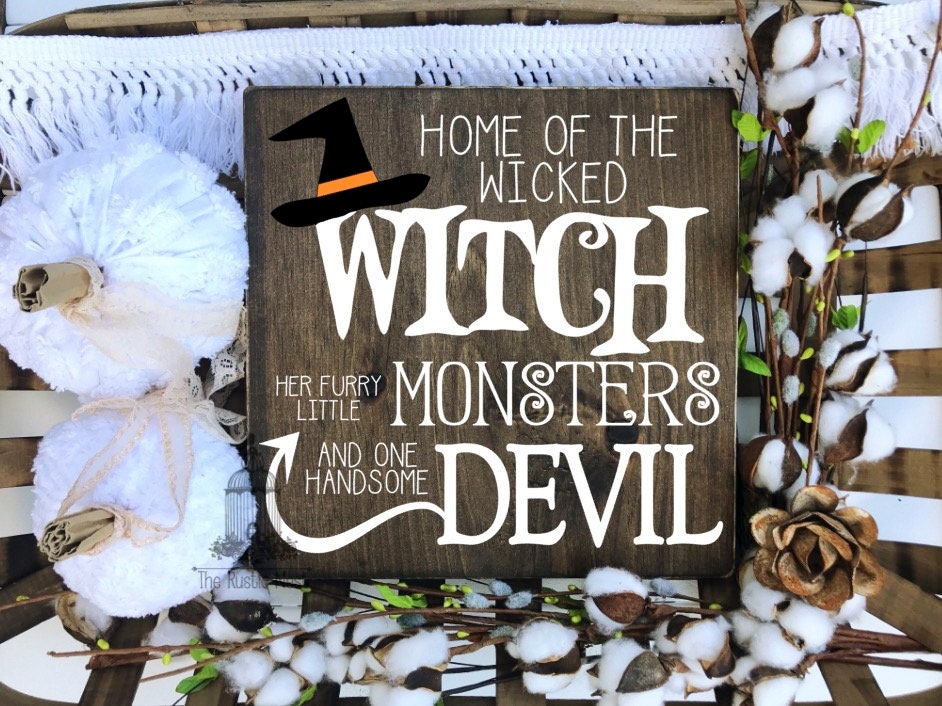 Home of the Wicked Witch, her furry little Monsters and one handsome Devil Halloween Sign | Witch Sign | Halloween Sign