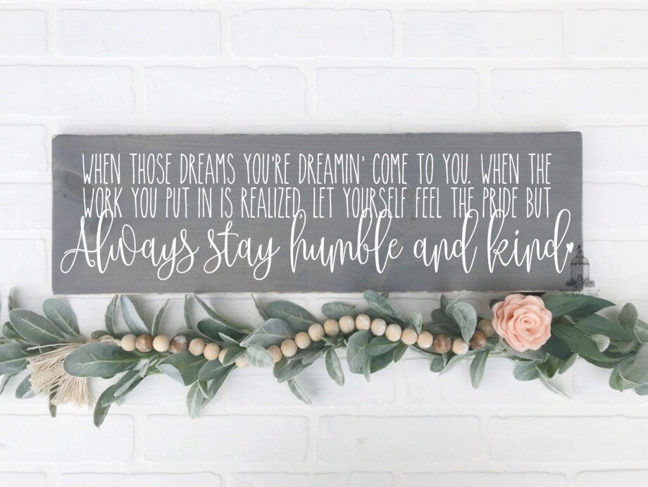 OFFICIALLY LICENSED Always Stay Humble and Kind Wooden sign | Song Lyric Sign | Inspirational Sign | Graduation Gift TRN10