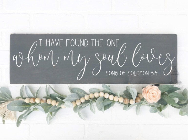 I have found the one whom my soul loves | Song of Solomon | Wedding Sign | Wedding Song Sign | Wedding Gift | Bible Sign TRN02