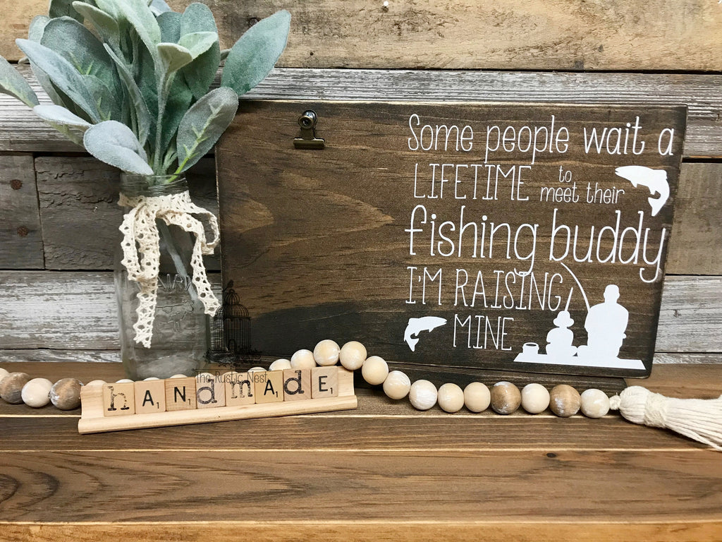 Some people wait a lifetime to meet their fishing buddy/buddies, I'm raising mine Picture Frame | Fathers Day Gift (12" x 7.25")