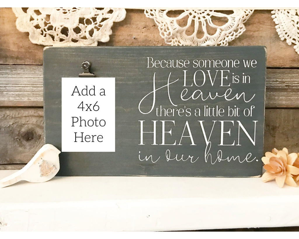 Because Someone We Love Is In Heaven Sign Picture Frame | In Memory Of | Heaven in our Home Sign | Memorial Sign | Condolences (12" x 7.25")