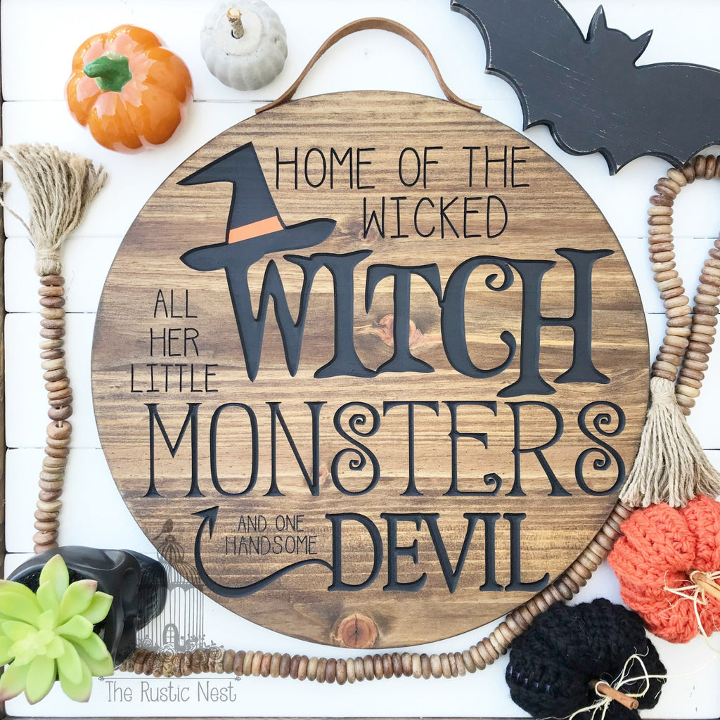 Halloween Front Door Sign | Engraved Halloween Sign | Home of the Wicked Witch all her little Monsters and one Handsome Devil | Round Sign