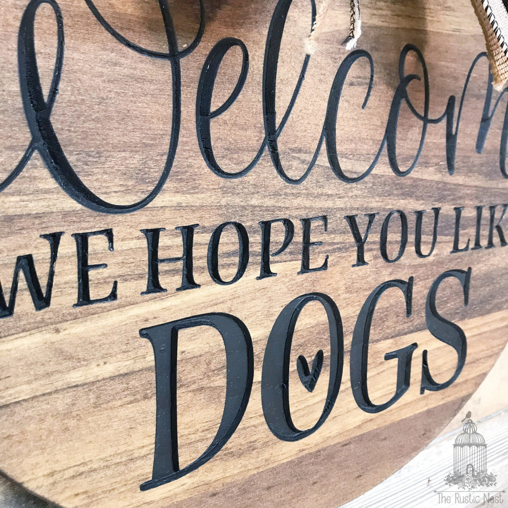 ENGRAVED Front Door Sign | Welcome We Hope You Like Dogs | Door Hanger | Round Door Hanger | Front Door Wreath | Dog Lover Sign | Dog Sign