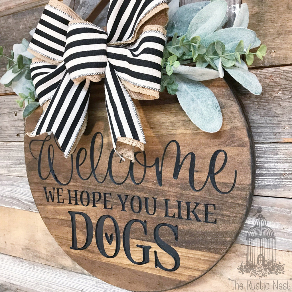 ENGRAVED Front Door Sign | Welcome We Hope You Like Dogs | Door Hanger | Round Door Hanger | Front Door Wreath | Dog Lover Sign | Dog Sign