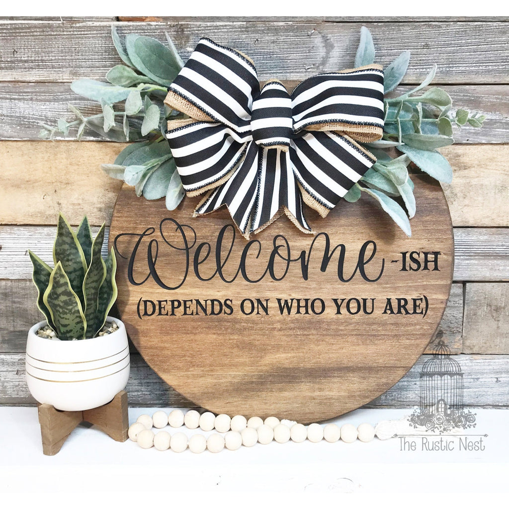 ENGRAVED Front Door Sign | Welcome-ish Depends on who you are | Welcome-ish sign | Door Hanger Sign | Front Door Wreath | Welcome Sign