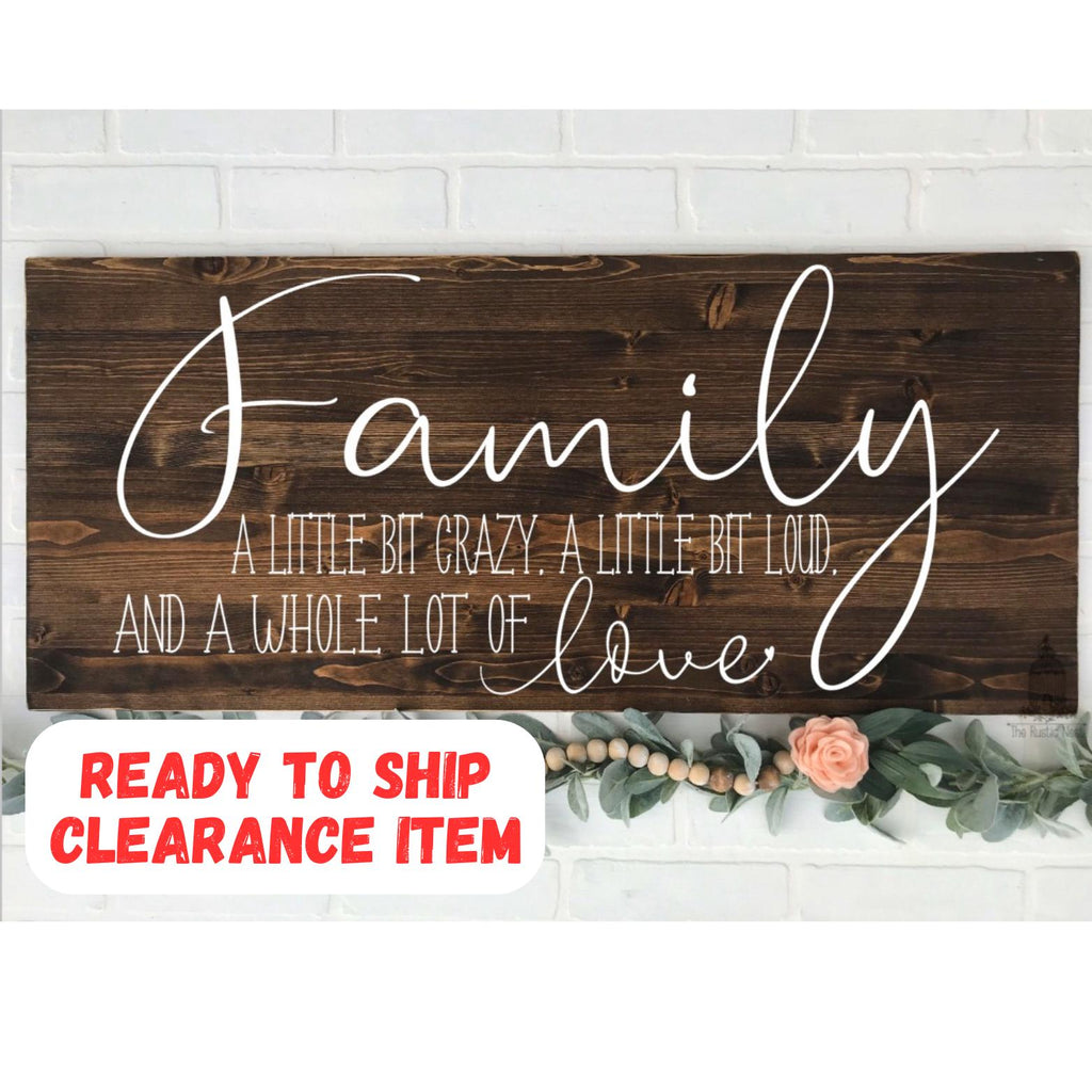 Family a little bit crazy, a little bit loud, and a whole lot of love | Family Room Sign | Living Room Sign | Whole lot of love sign