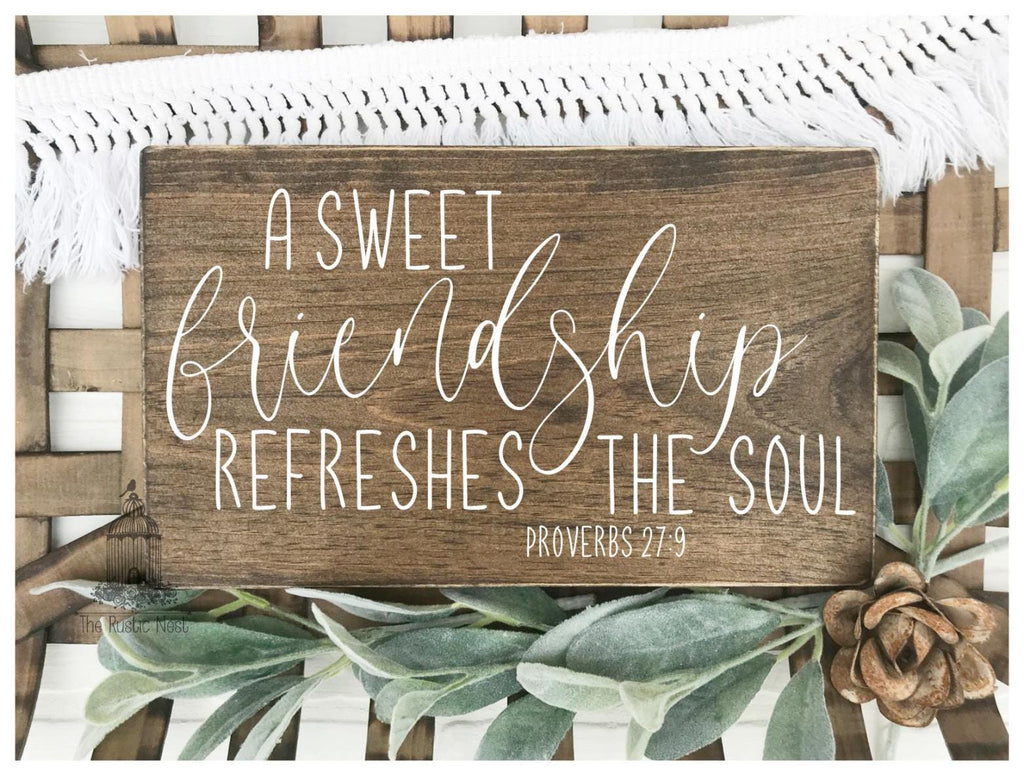 A sweet friendship refreshes the soul | Proverbs 27:9 | Friendship Sign | Friend gift | Scripture Sign | Scripture Gift (12" x 7.25") TRN14