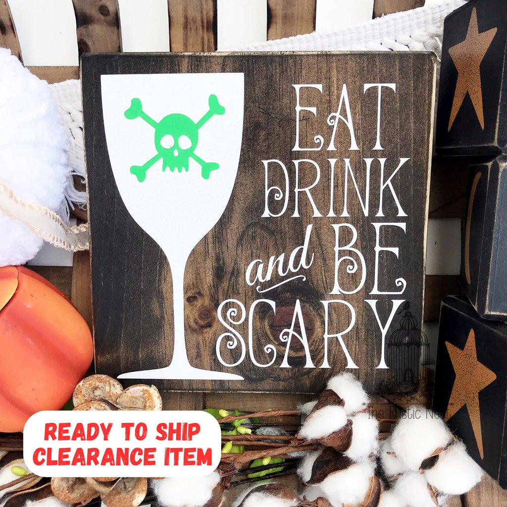 Eat, Drink and be Scary | Halloween Sign | Halloween Decor | Party Decor | Bar Sign | Table Decor | Skull Sign (7.25" x 7.25")