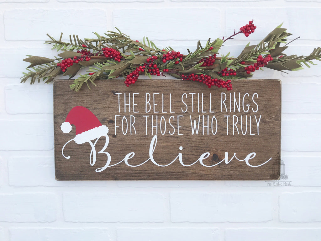 The bell still rings for those who believe Christmas Sign | Christmas Decor | Santa Sign (16" x 7.25")