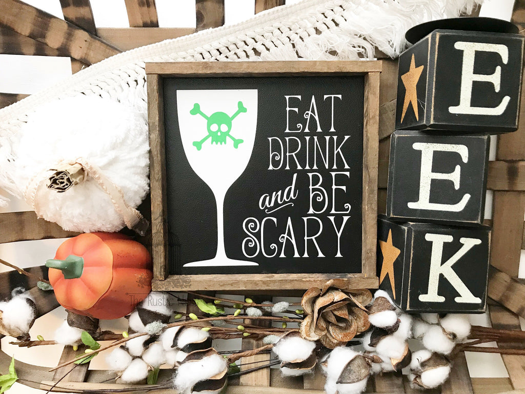 Eat, Drink and be Scary | Halloween Sign | Halloween Decor | Party Decor | Bar Sign | Table Decor | Skull Sign (8" x 8")
