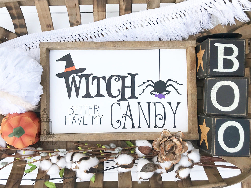 Witch better have my candy | Halloween Sign | Halloween Decor | Candy Sign | Halloween Candy Sign | Funny Halloween Sign (13" x 8")