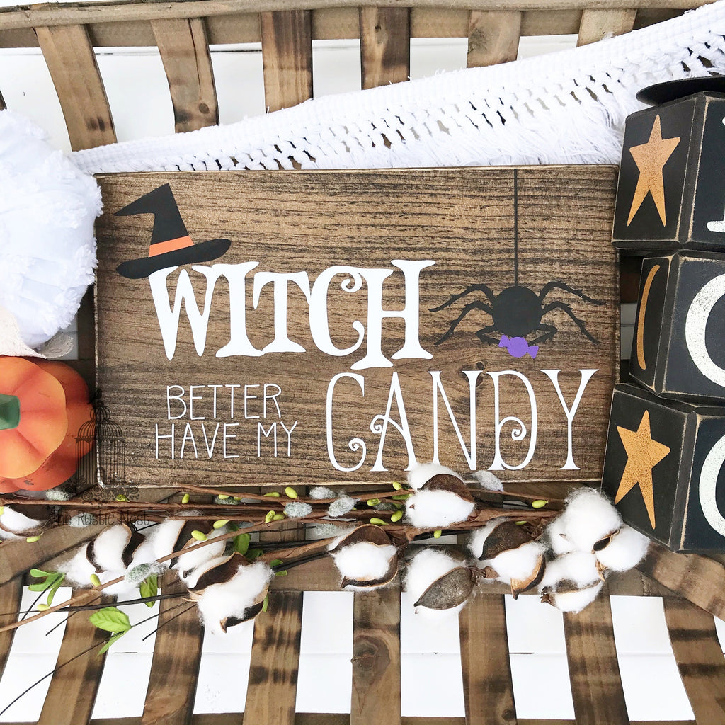 Witch better have my candy | Halloween Sign | Halloween Decor | Candy Sign | Halloween Candy Sign | Funny Halloween Sign (12" x 7.25")