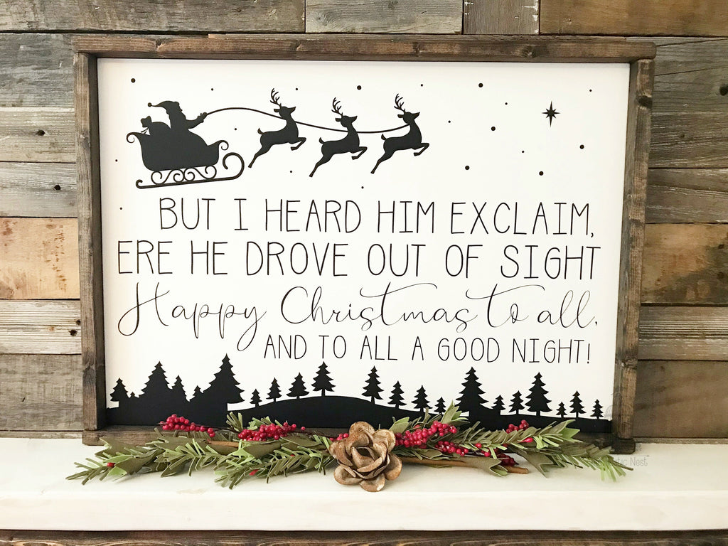 But I heard him exclaim 'ere he drove out of sight, Happy Christmas to all  | 'Twas the night before Christmas Sign (17.5" x 12.5")