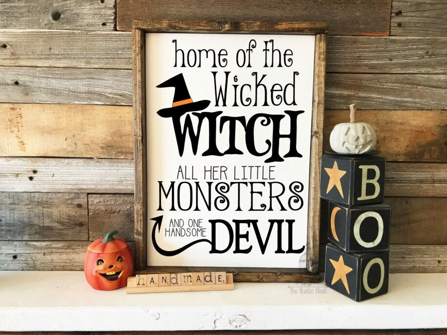 Home of the Wicked Witch, all her little Monsters and one handsome Devil Halloween Sign | Witch Sign | Halloween Sign (17.5" x 12.5")