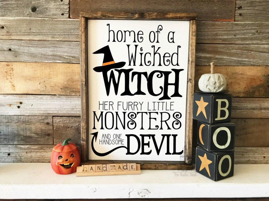 Home of the Wicked Witch, all her little Monsters and one handsome Devil Halloween Sign | Witch Sign | Halloween Sign (17.5" x 12.5")