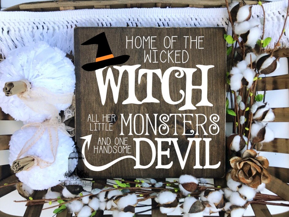 Home of the Wicked Witch, all her little Monsters and one handsome Devil Halloween Sign | Witch Sign | Halloween Sign