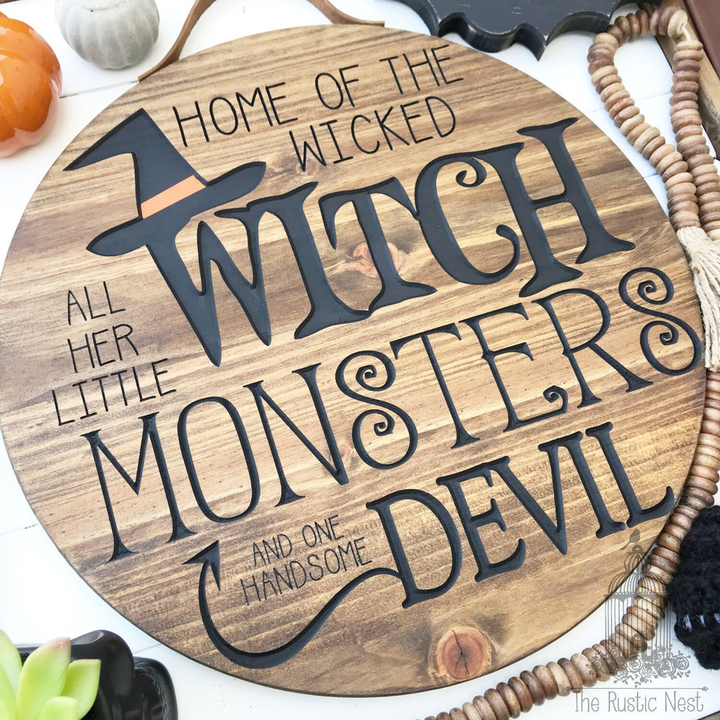 Halloween Front Door Sign | Engraved Halloween Sign | Home of the Wicked Witch all her little Monsters and one Handsome Devil | Round Sign